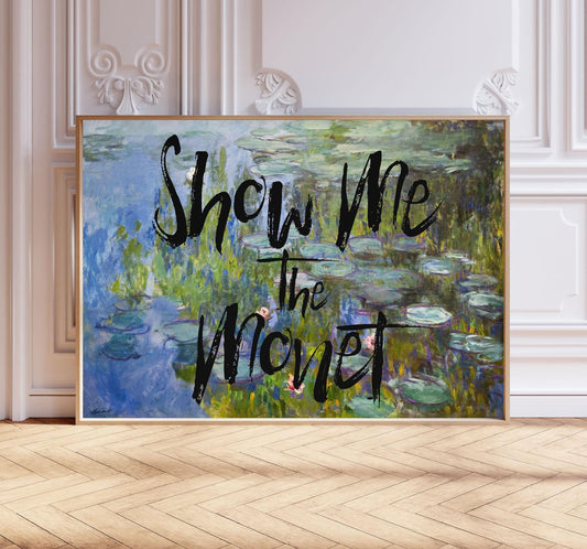 Altered Art Print, Show Me The Monet, Altered Art, Eclectic Wall Art, Floral Wall Décor, Quote Art, Water Lilies Print, A1/A2/A3/A4/A5