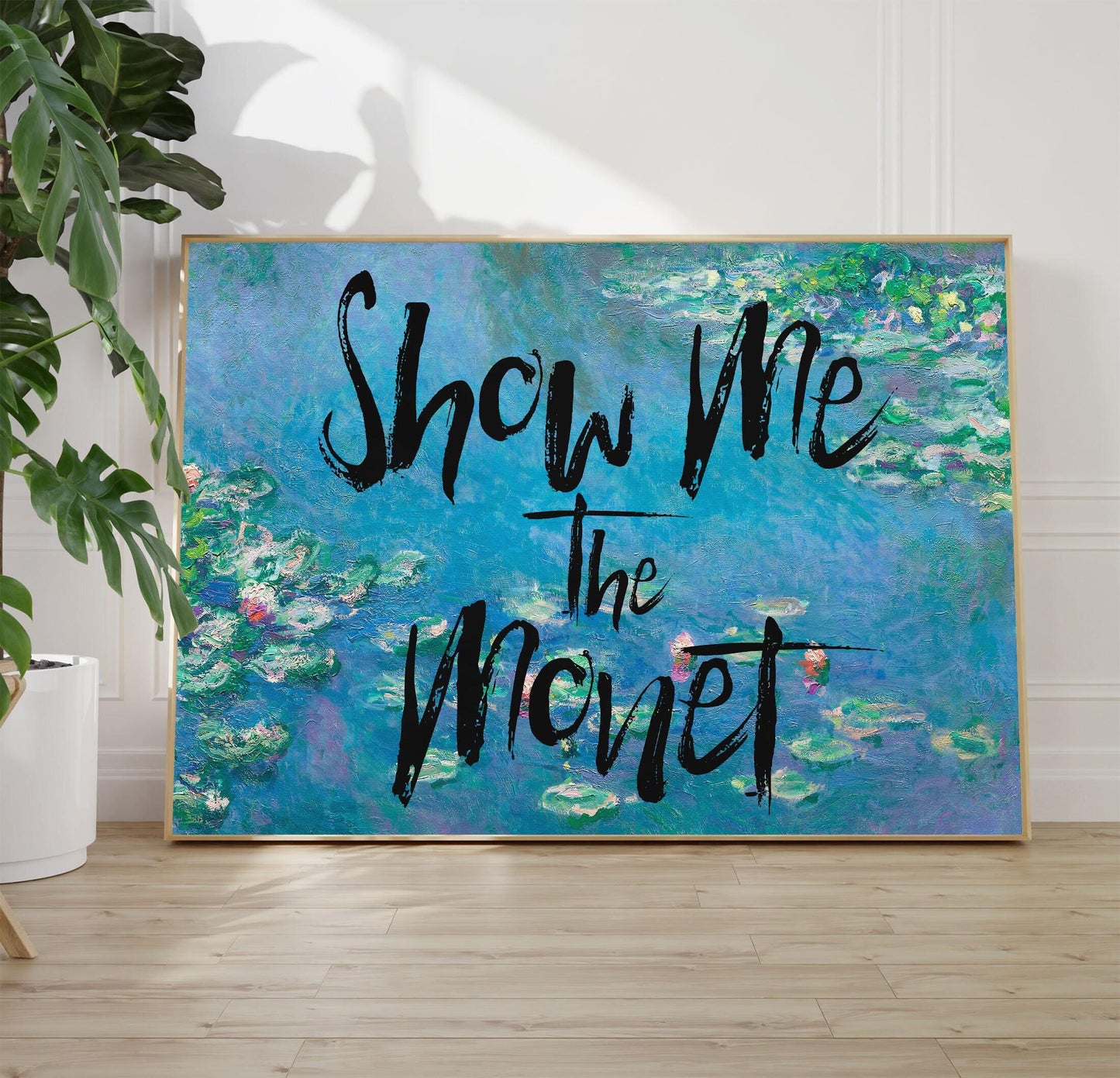 Altered Art, Show Me The Monet, Altered Art Print, Eclectic Wall Art, Home Décor, Quote Print, Water Lilies Art Print, Gift A1/A2/A3/A4/A5
