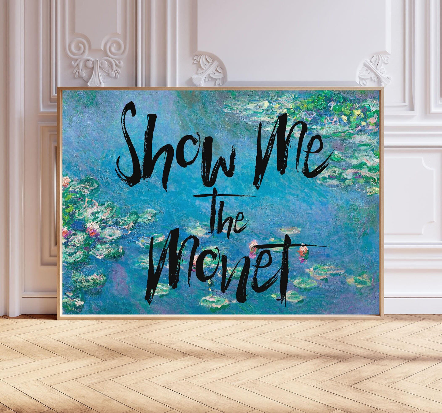 Altered Art, Show Me The Monet, Altered Art Print, Eclectic Wall Art, Home Décor, Quote Print, Water Lilies Art Print, Gift A1/A2/A3/A4/A5