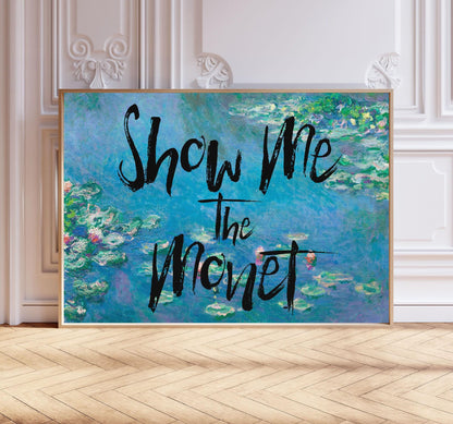 Altered Art, Show Me The Monet, Altered Art Print, Eclectic Wall Art, Home Décor, Quote Print, Water Lilies Art Print, Gift A1/A2/A3/A4/A5