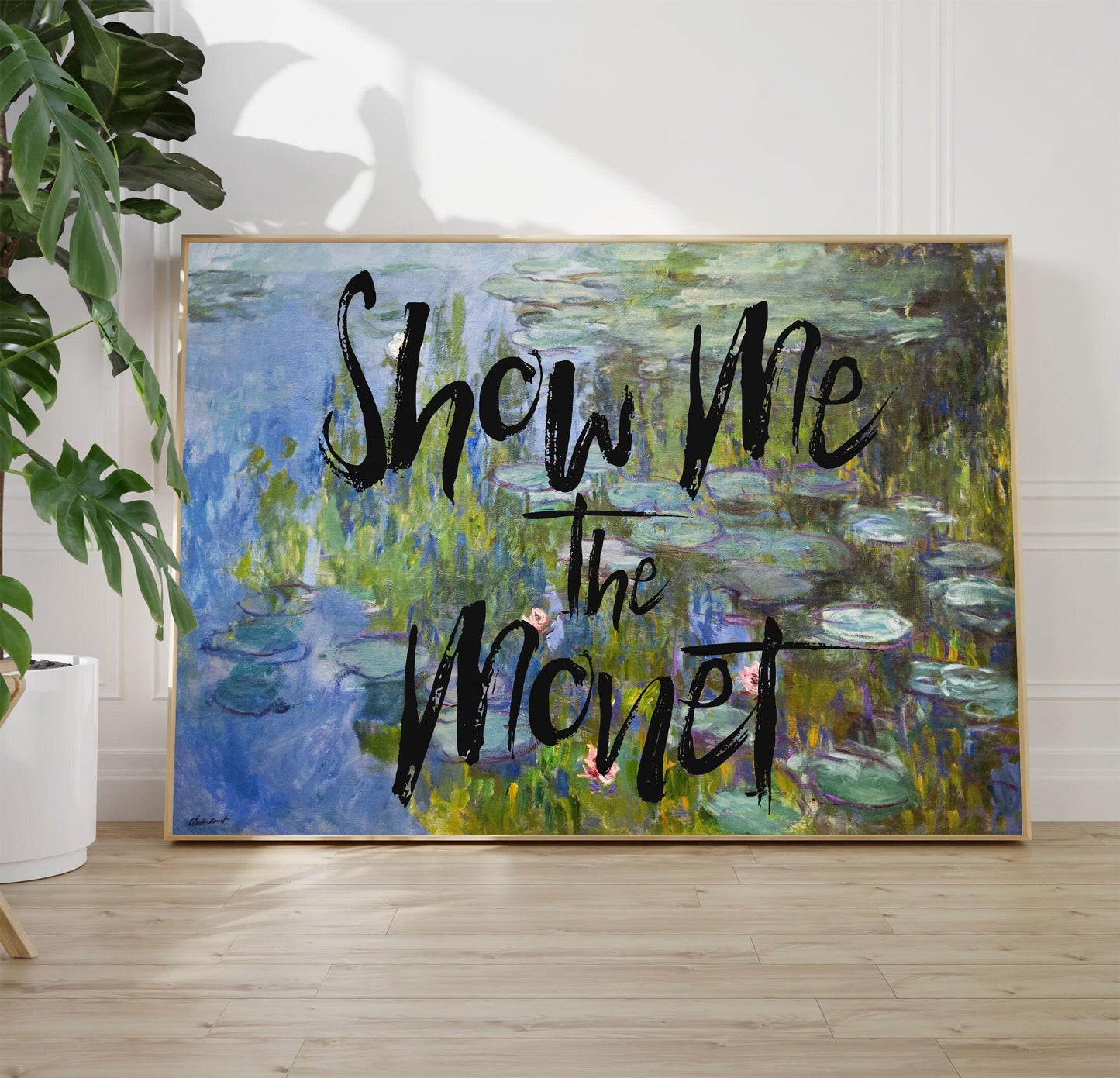 Altered Art Print, Show Me The Monet, Altered Art, Eclectic Wall Art, Floral Wall Décor, Quote Art, Water Lilies Print, A1/A2/A3/A4/A5